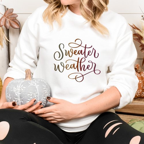 Sweater Weather Fall Sweatshirt