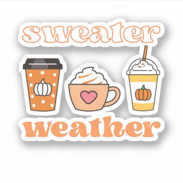 Sweater Weather Pumpkin Spice Latte  Sticker (Front)