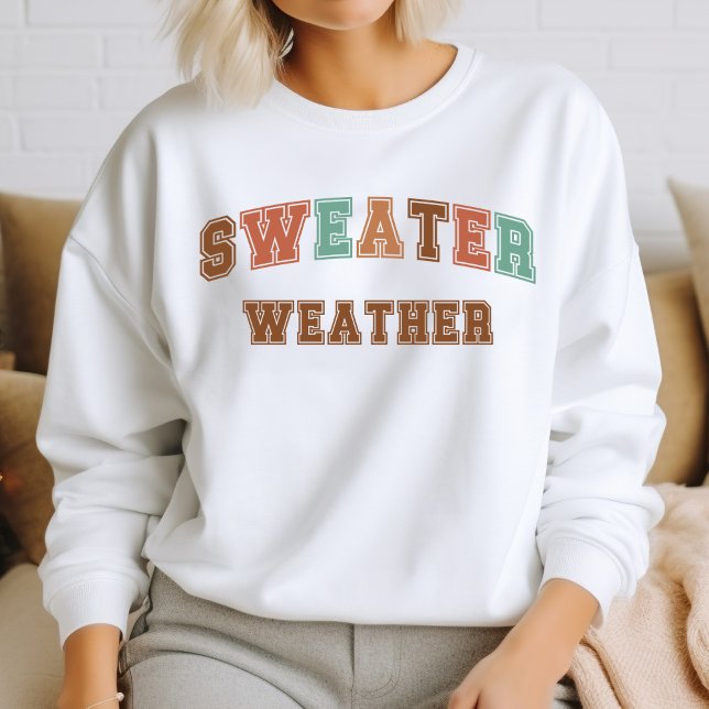Sweater Weather Trendy Fall Varsity Sweatshirt (Creator Uploaded)