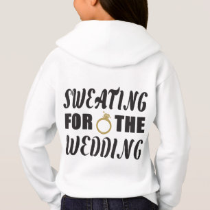 Sweating for the Wedding Hoodie
