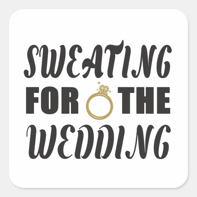 Sweating for the Wedding Square Sticker (Front)