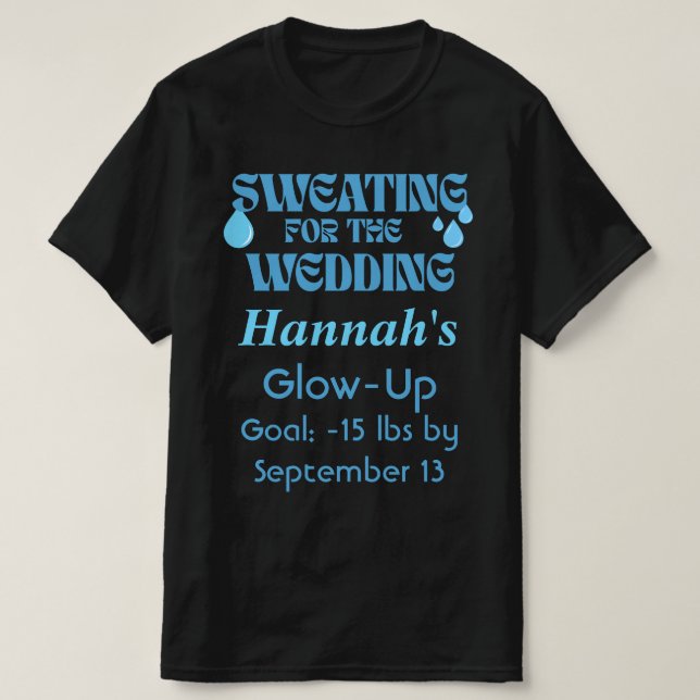 Sweating for the Wedding T-Shirt (Design Front)