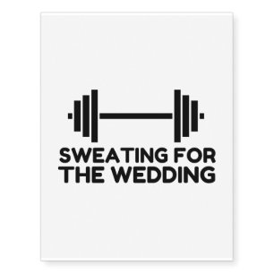 SWEATING FOR THE WEDDING TEMPORARY TATTOOS