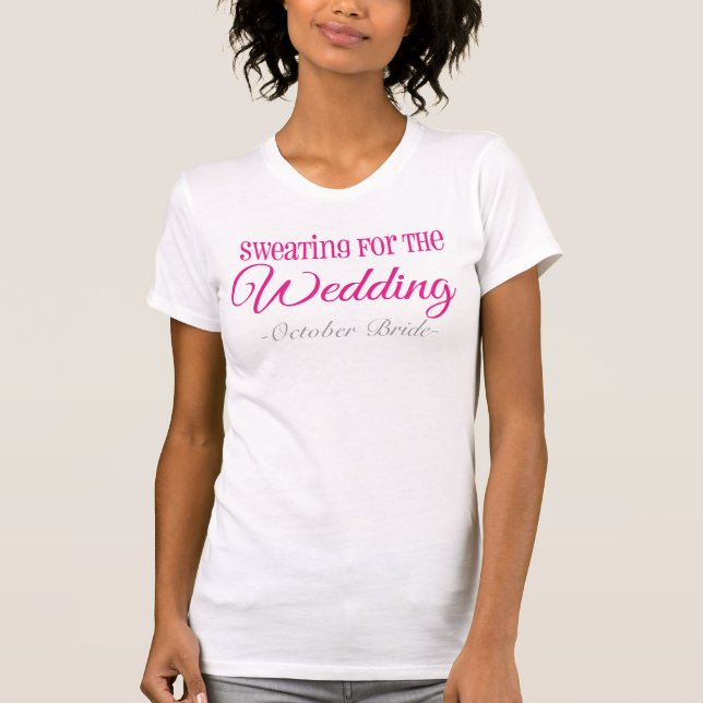 Sweating for the Wedding Workout Fitness Shirt (Front)