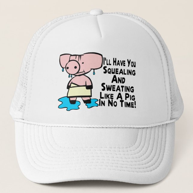 Sweating Like A Pig Trucker Hat (Front)