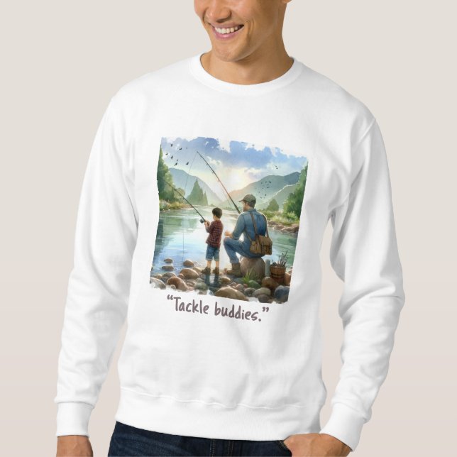  sweatshirt, father, son fishing tackle buddies sweatshirt (Front)