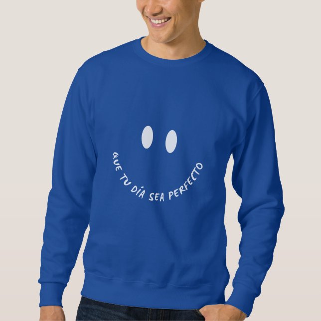 Sweatshirt - Que tu día sea perfecto (Front)