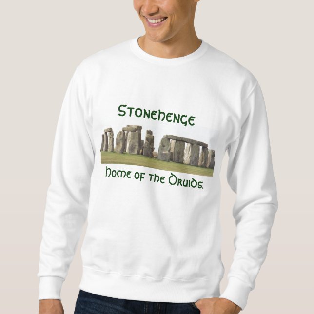 Sweatshirt- Stonehenge, Home of the Druids. Sweatshirt (Front)