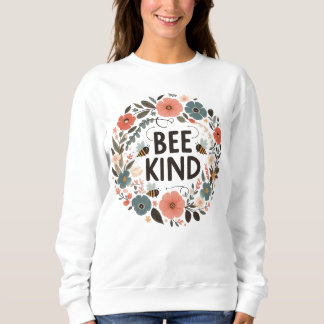 Sweatshirt woman positive message "Bee kind"