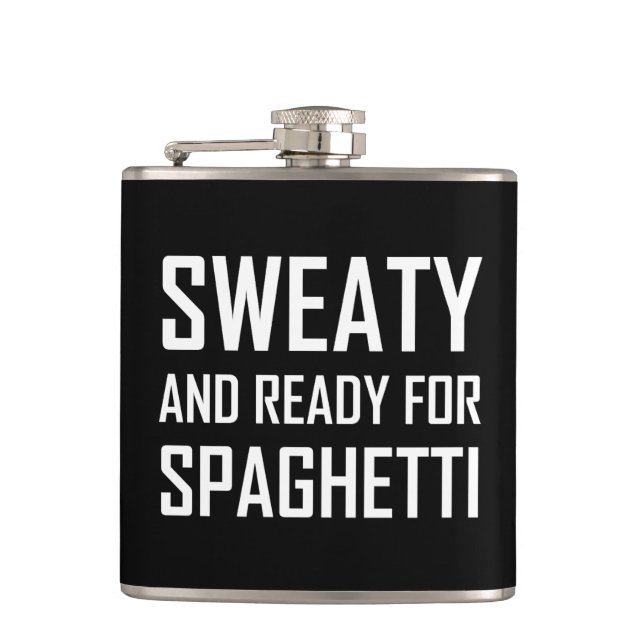 Sweaty Ready For Spaghetti Funny Flask (Front)