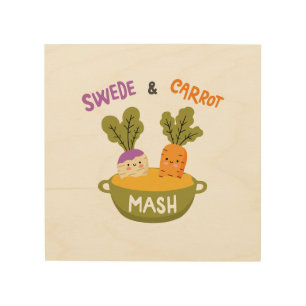 Swede and Carrot mash Wood Wall Art