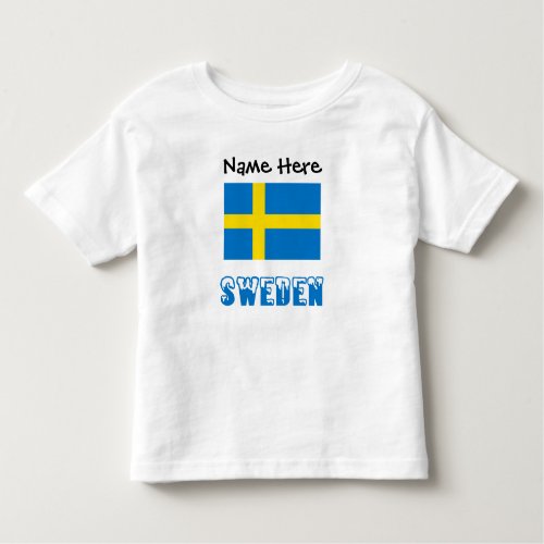 Sweden and Swedish Flag with Your Name Toddler T_shirt