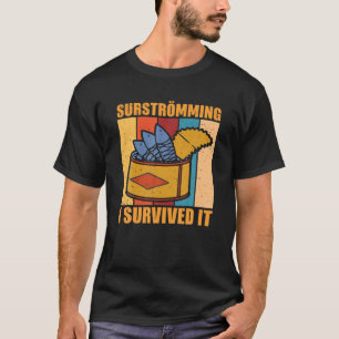 Sweden Swedish Surstromming Funny Saying T-Shirt