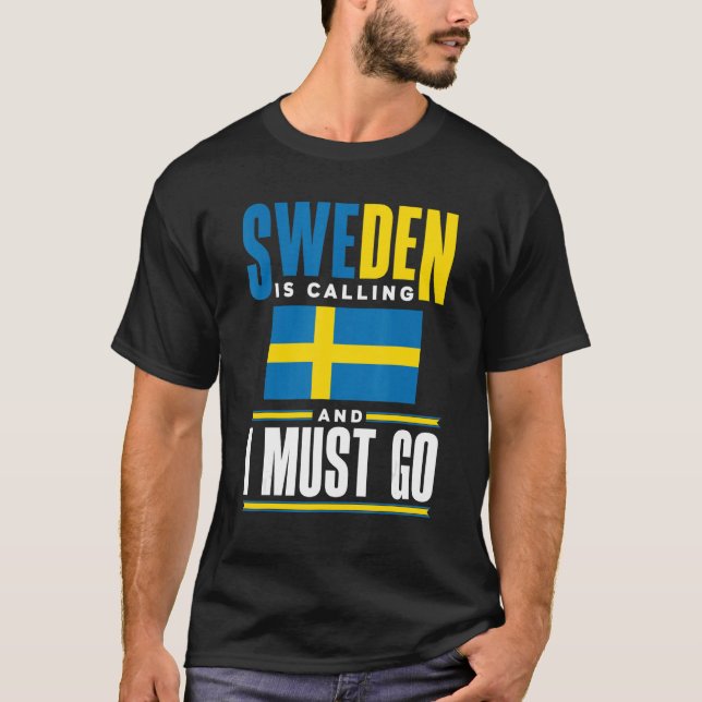 Sweden Swedish Sweden Flag Sweden Is Calling T-Shirt (Front)