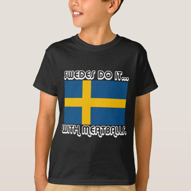 Swedes Do It... With Meatballs T-Shirt (Front)