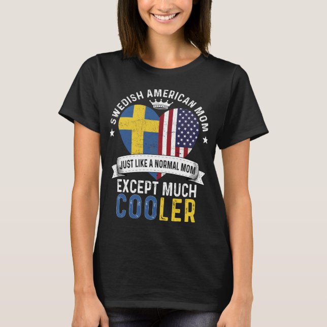 Swedish American Mom Mothers Day Sweden Flag T-Shirt (Front)