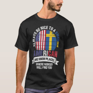 Swedish American We know Places where Country Swed T-Shirt