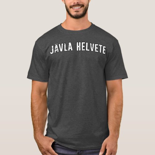Swedish Curse Word Javla Helvete Viking Swear T_Shirt