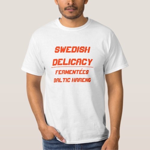 Swedish Delicacy  surstrmming T_Shirt