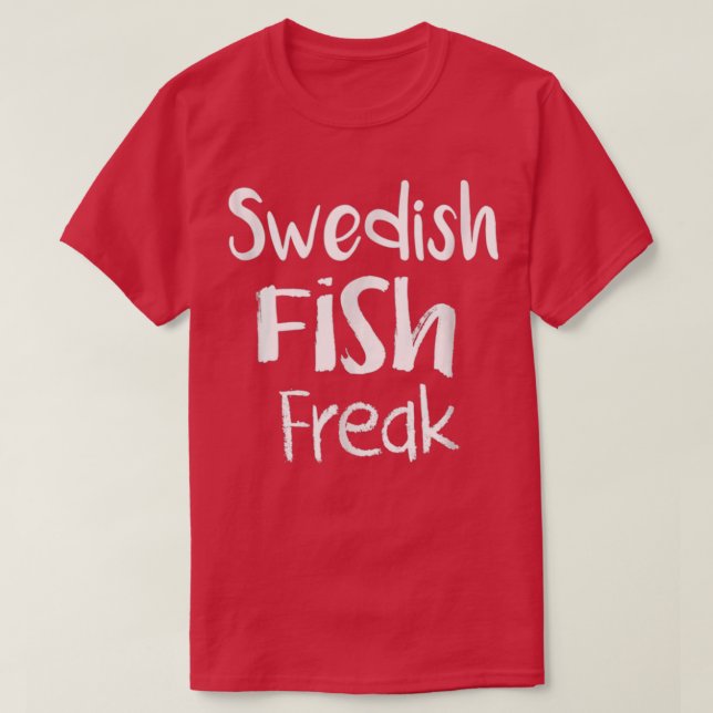 Swedish Fish Freak T-Shirt (Design Front)