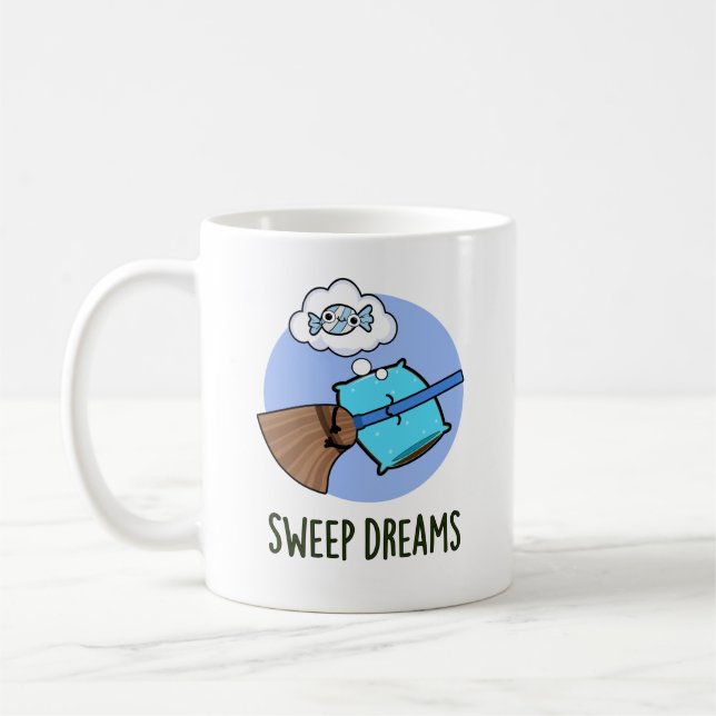 Sweep Dreams Funny Broom Pun  Coffee Mug (Left)