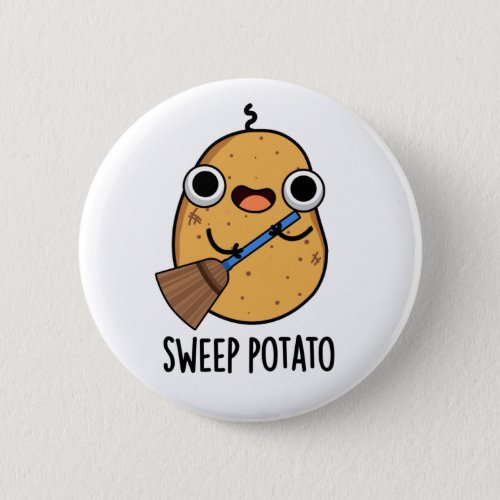 Sweep Potato Funny Sweet Potato Pun  Button