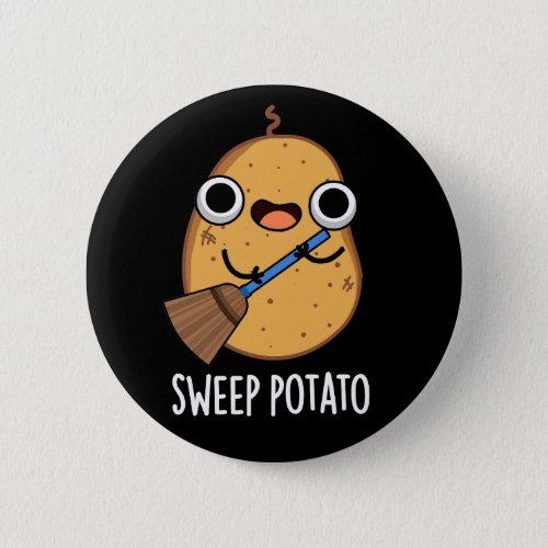 Sweep Potato Funny Sweet Potato Pun Dark BG Button