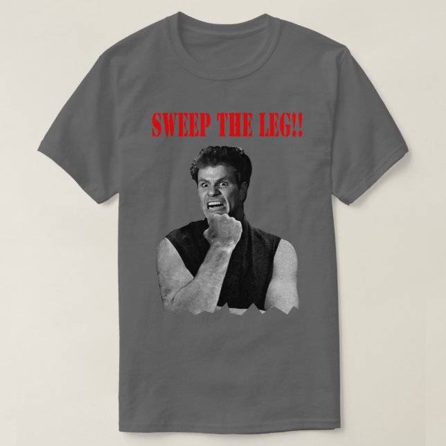 Sweep the leg T-Shirt (Design Front)