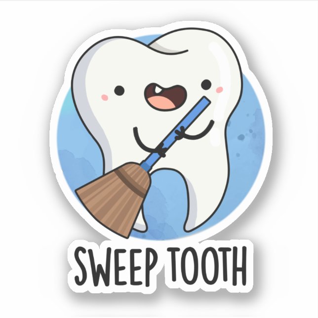 Sweep Tooth Funny Dental Pun  Sticker (Front)