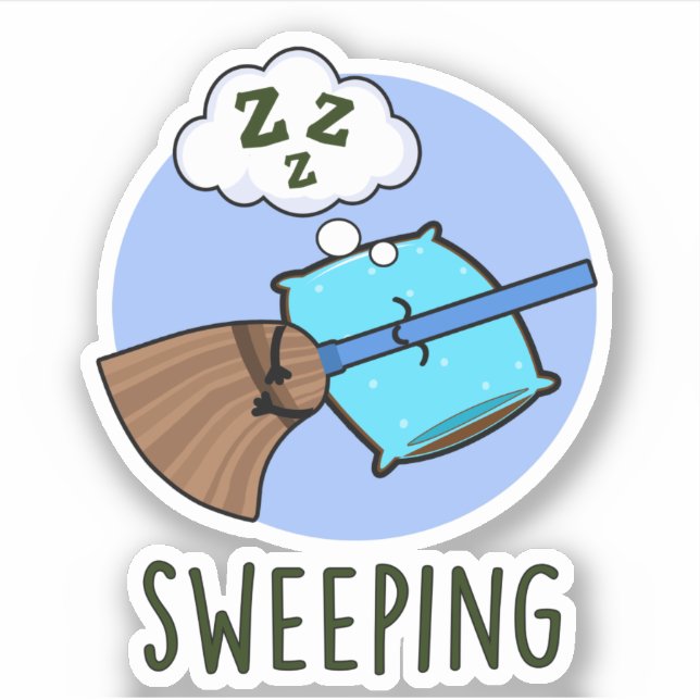 Sweeping Funny Sleeping Broom Pun  Sticker (Front)