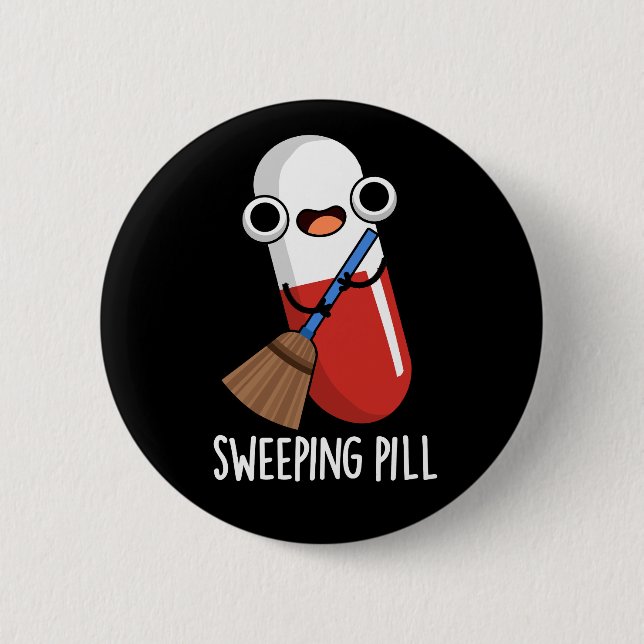 Sweeping Pill Funny Medicine Pun  Button (Front)