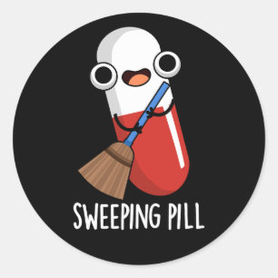 Sweeping Pill Funny Medicine Pun  Classic Round Sticker