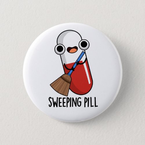 Sweeping Pill Funny Medicine Pun Dark BG Button