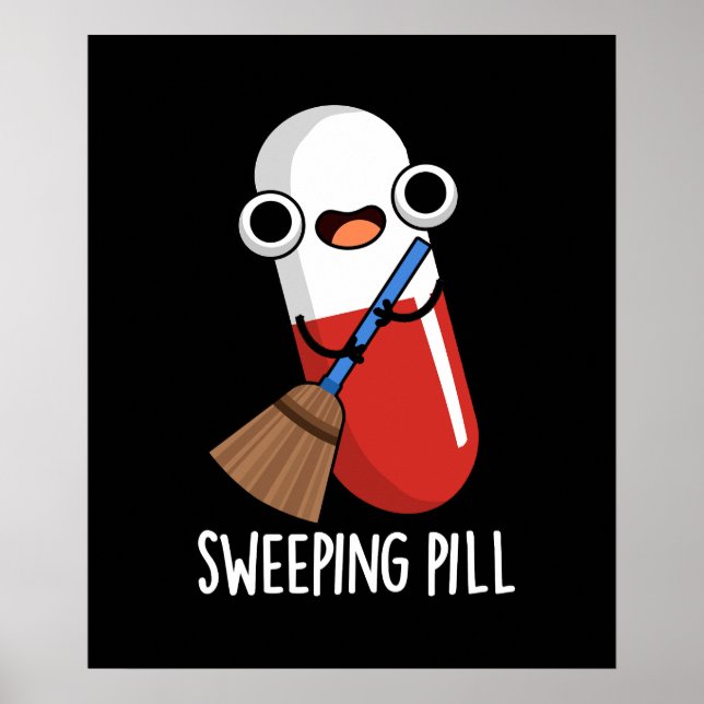 Sweeping Pill Funny Medicine Pun  Poster (Front)