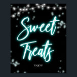 Sweet 16 Birthday Teal Neon Sweet Treats Sign<br><div class="desc">Celebrate your special day in style with our Sweet 16 designs! Our neon-inspired design is sure to make a statement with its shades of pink and black. It's the perfect way to let everyone know you are turning 16!</div>