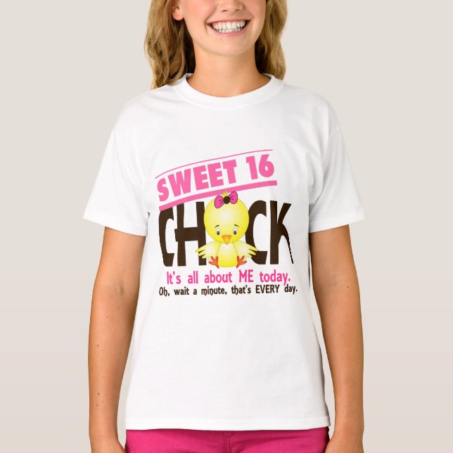Sweet 16 Chick 3 T-Shirt (Front)