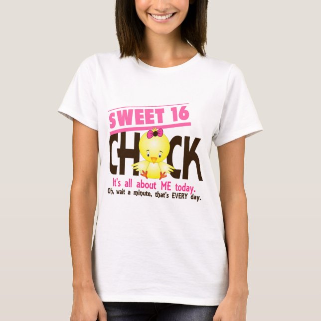 Sweet 16 Chick 3 T-Shirt (Front)
