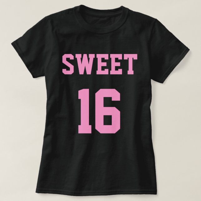 Sweet 16 Sixteenth Birthday T-Shirt (Design Front)