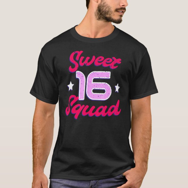 Sweet 16 Squad Sixteen 16th Birthday 16 Years Old  T-Shirt (Front)