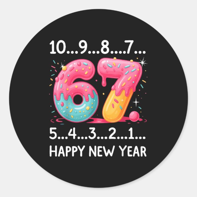 Sweet 67 New Year Countdown 2026 Funny Happy New Y Classic Round Sticker (Front)