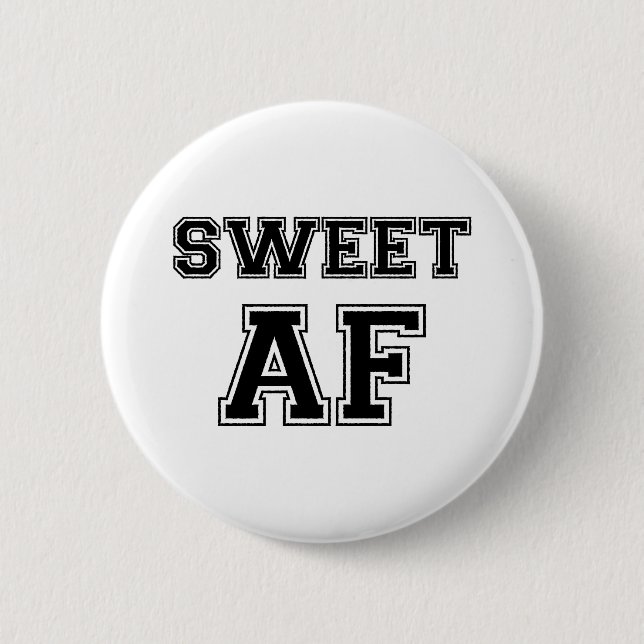 SWEET AF BUTTON (Front)