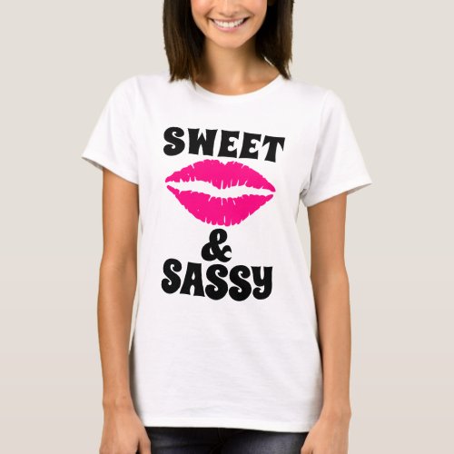 SWEET AND SASSY LADIES T_Shirts