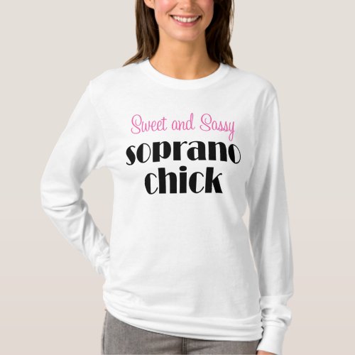 Sweet and Sassy Soprano Chick T_Shirt