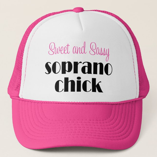 Sweet and Sassy Soprano Chick Trucker Hat (Front)