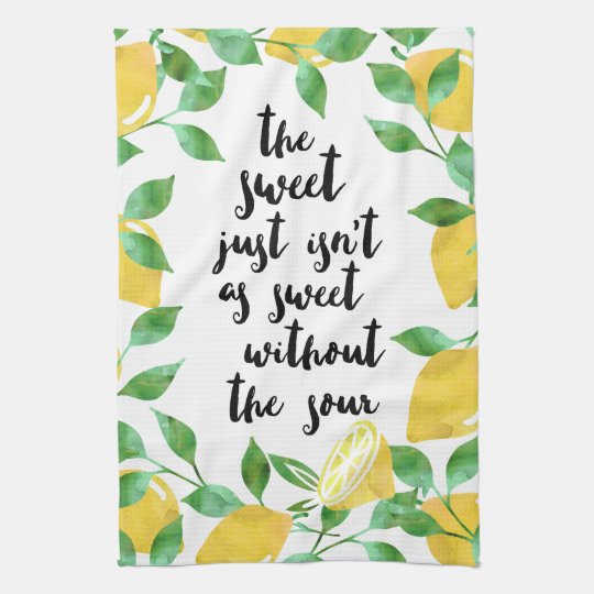 Sweet and Sour Lemon Quote Kitchen Towel | Zazzle.com