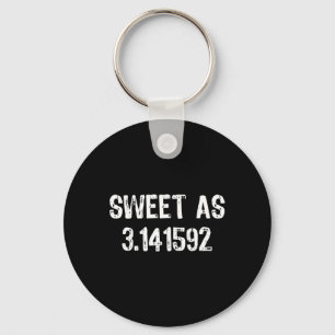 Sweet As 3.141592 Pi (pie) 3.14 Cool Pi Day Gift C Keychain