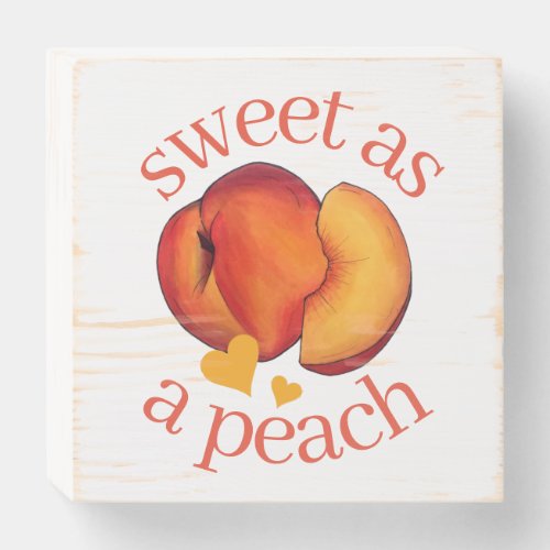 Sweet as a Peach Ripe Georgia Peaches Fruit Wooden Box Sign