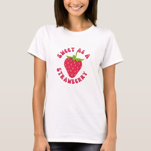 Sweet As A Strawberry T_Shirt