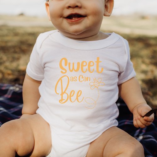 Sweet As Can Bee  cute Honey Bee Baby Gift Baby Bo Baby Bodysuit