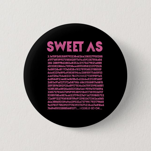 Sweet As Pi 3.14 Math Geek Teacher 3.14 Pi Day  Button (Front)